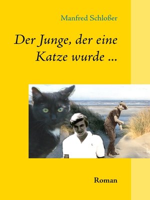 cover image of Der Junge, der eine Katze wurde ...